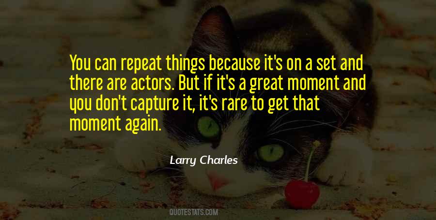 Capture A Moment Quotes #1567683