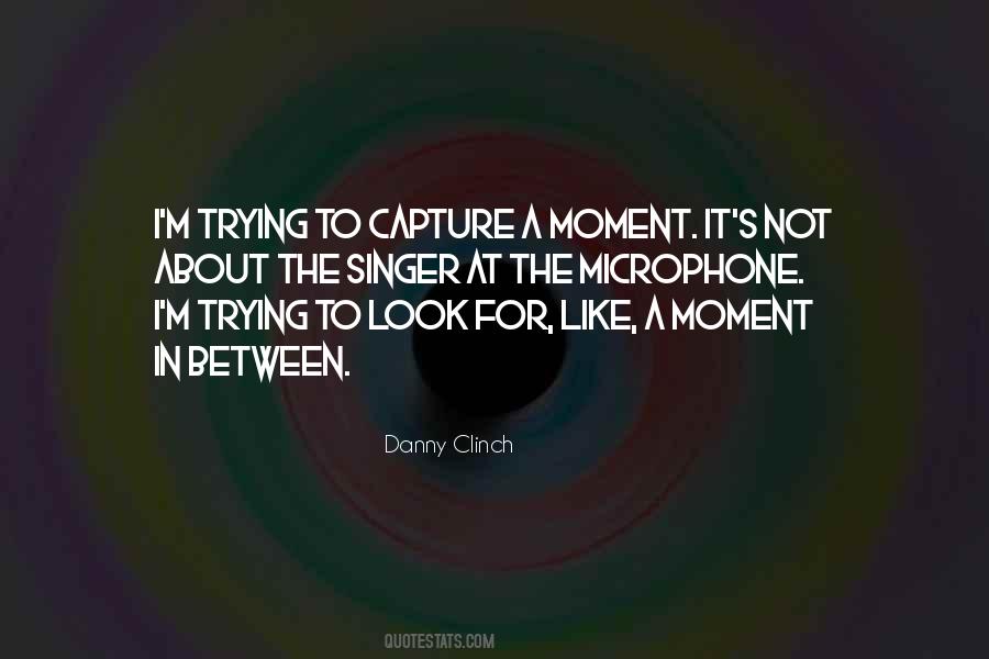 Capture A Moment Quotes #796614