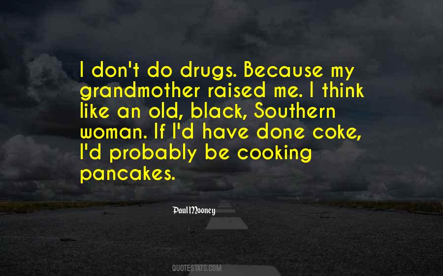 I Was Raised By My Grandmother Quotes #85872