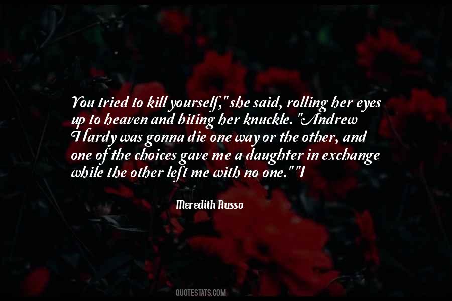 Kill Or Die Quotes #1480916