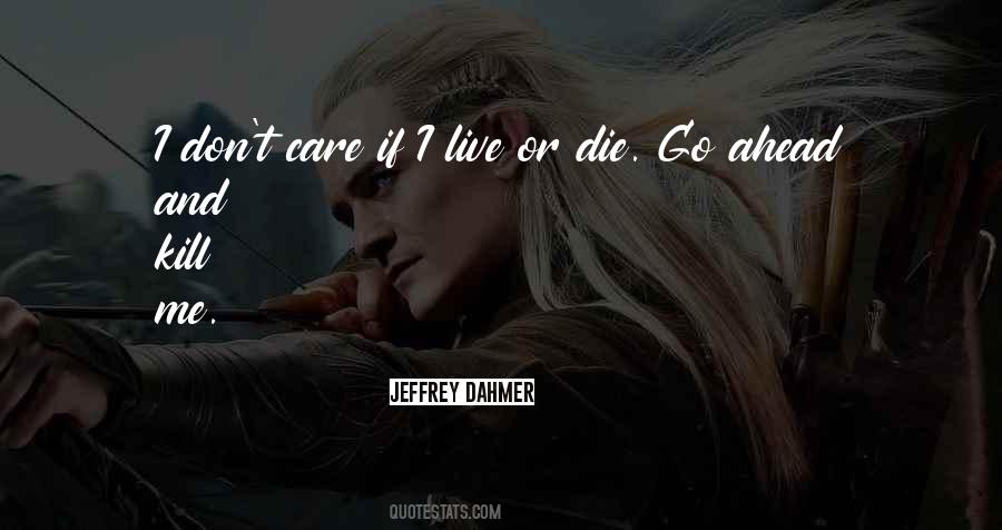 Kill Or Die Quotes #1527686