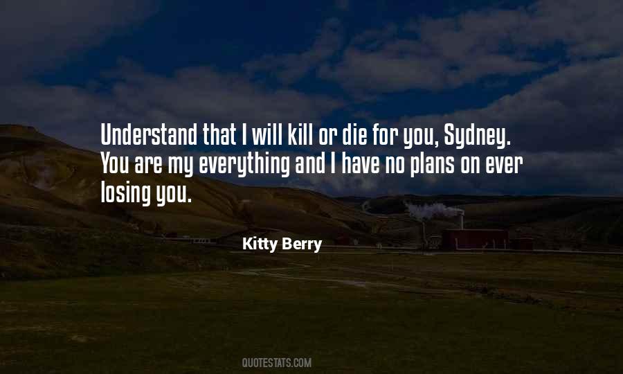 Kill Or Die Quotes #1707544