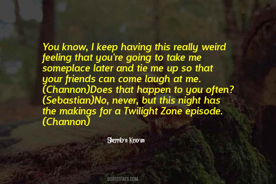 That Weird Feeling Quotes #1683652