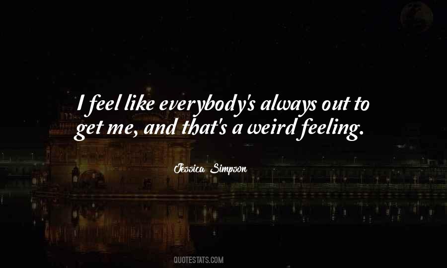 That Weird Feeling Quotes #576801