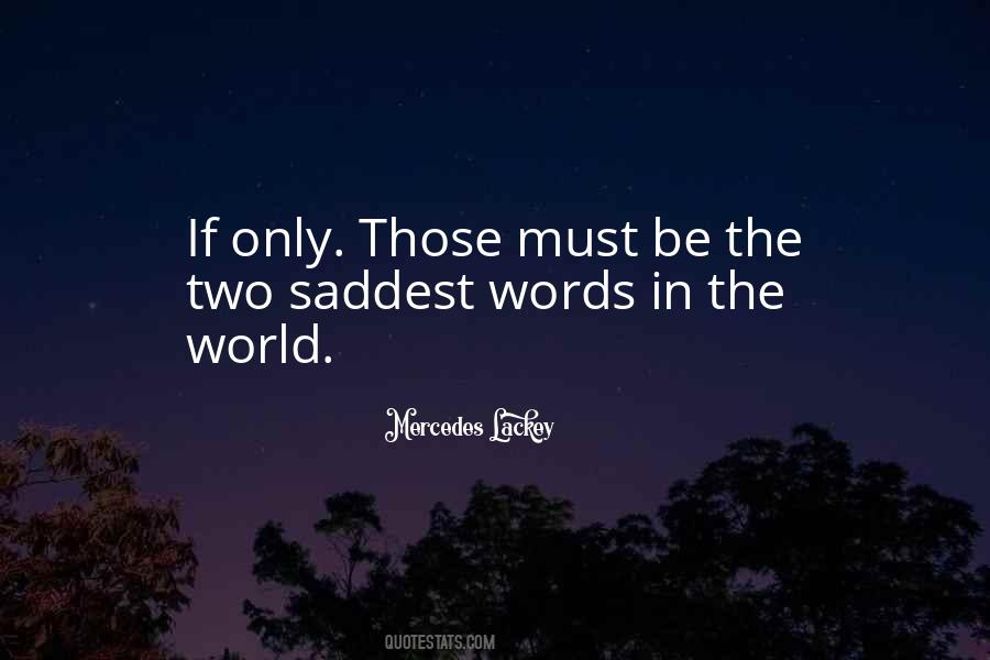 Saddest Words Quotes #1372212