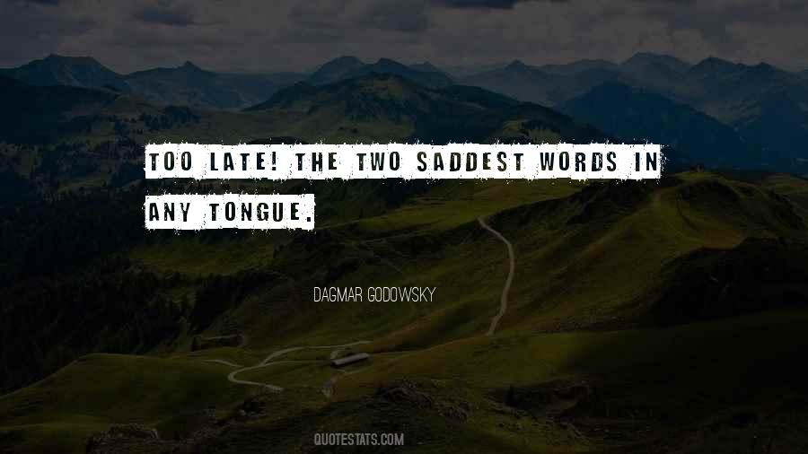 Saddest Words Quotes #941672