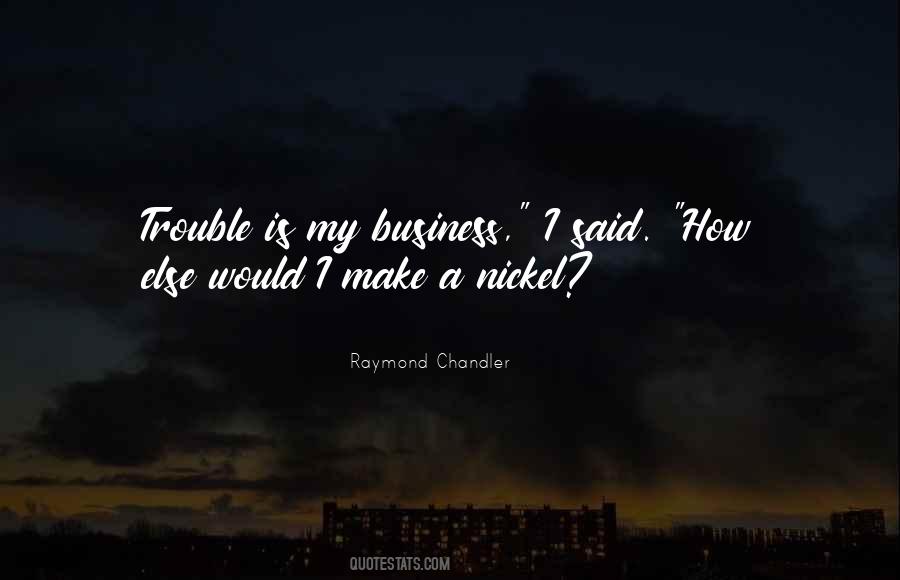My Business Is My Business Quotes #184022