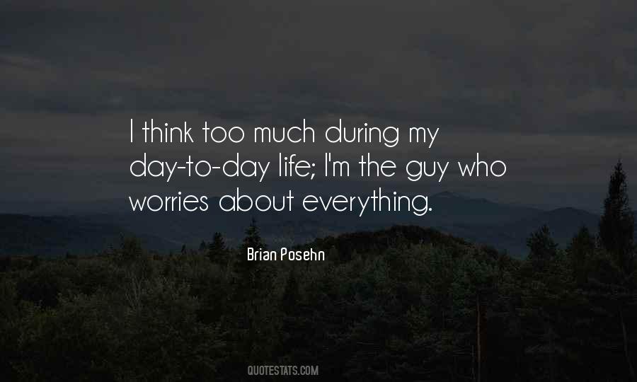 Too Much To Think Quotes #781153