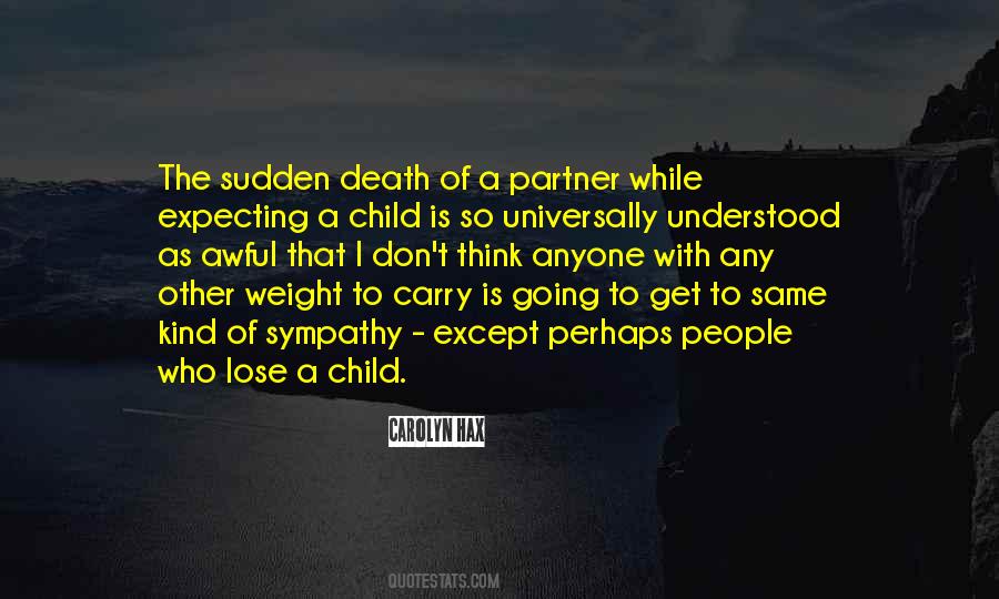 Sudden Death Of A Child Quotes #935197