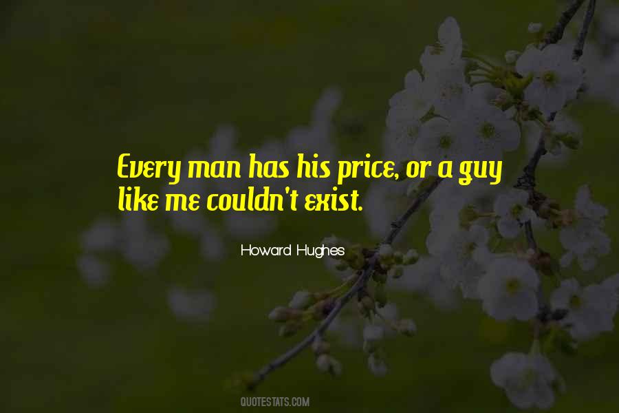 Every Man Has His Price Quotes #1698531
