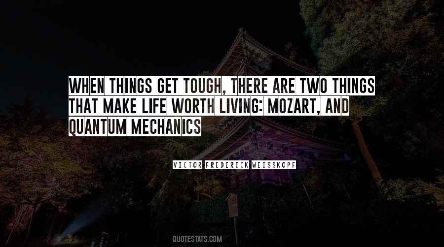 Make Life Worth Living Quotes #1157882