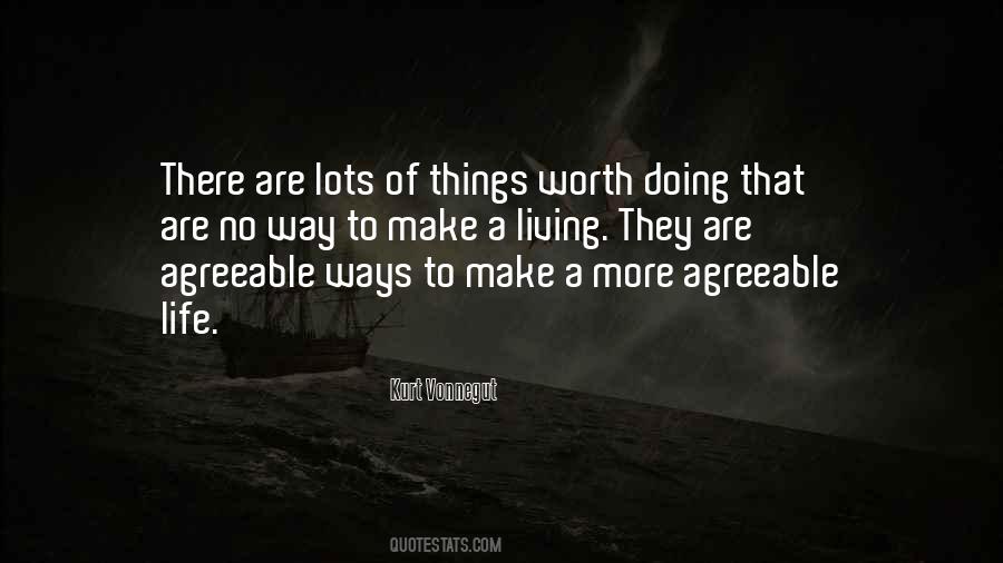 Make Life Worth Living Quotes #1378536