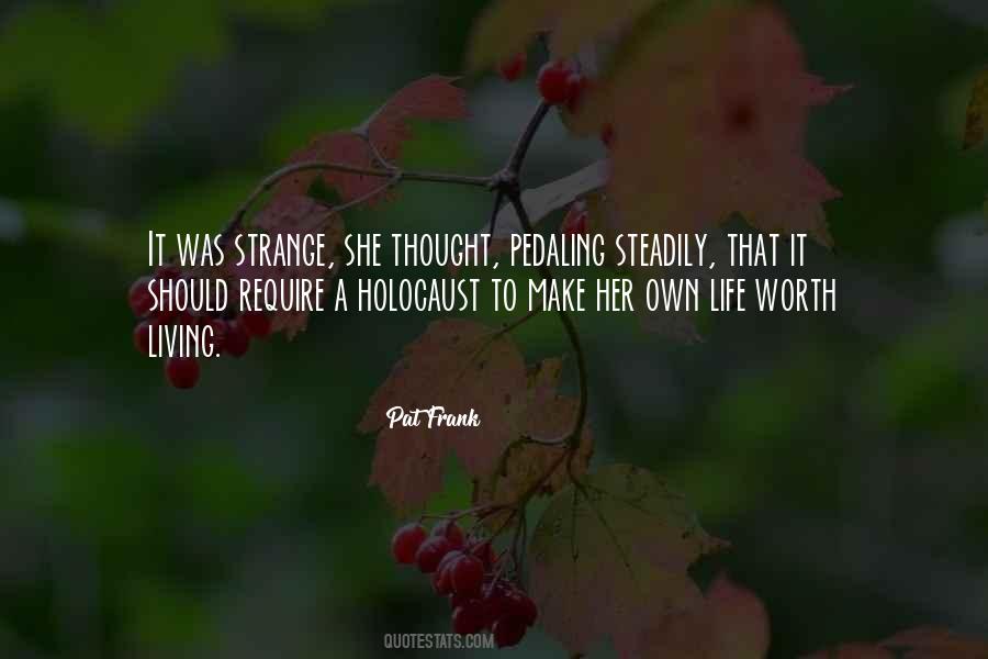 Make Life Worth Living Quotes #364712