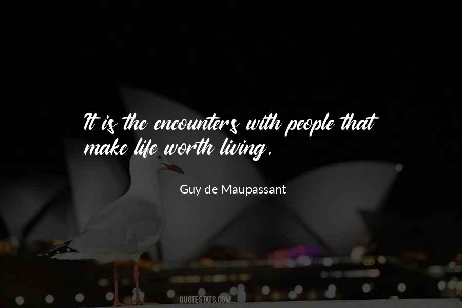 Make Life Worth Living Quotes #839180