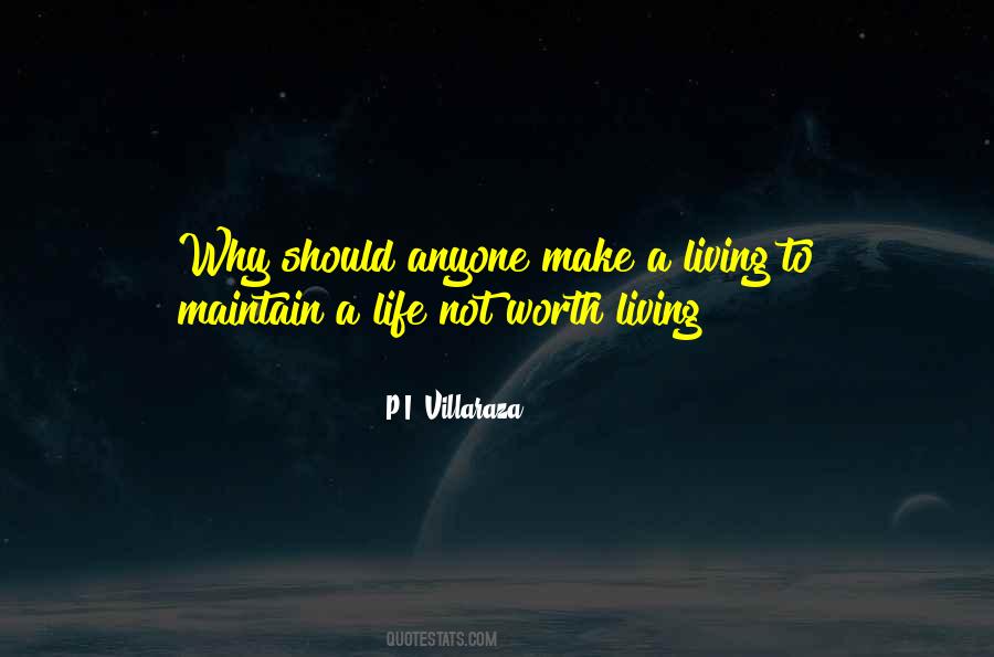 Make Life Worth Living Quotes #980019