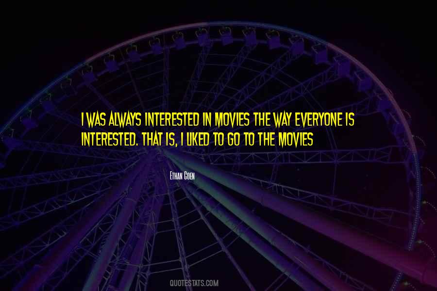 Go To The Movies Quotes #512657