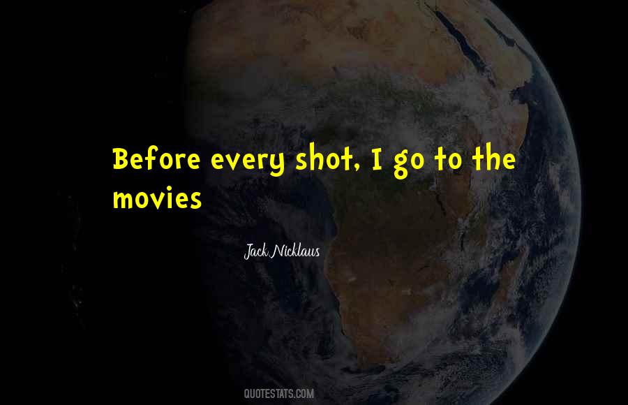 Go To The Movies Quotes #819653