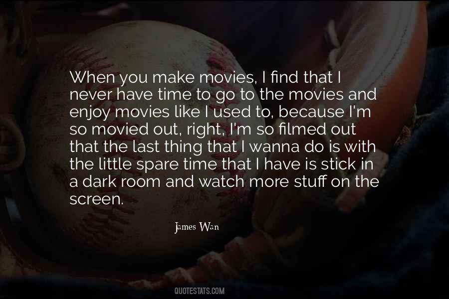 Go To The Movies Quotes #830240