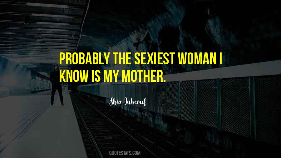 Sexiest Woman Ever Quotes #544494