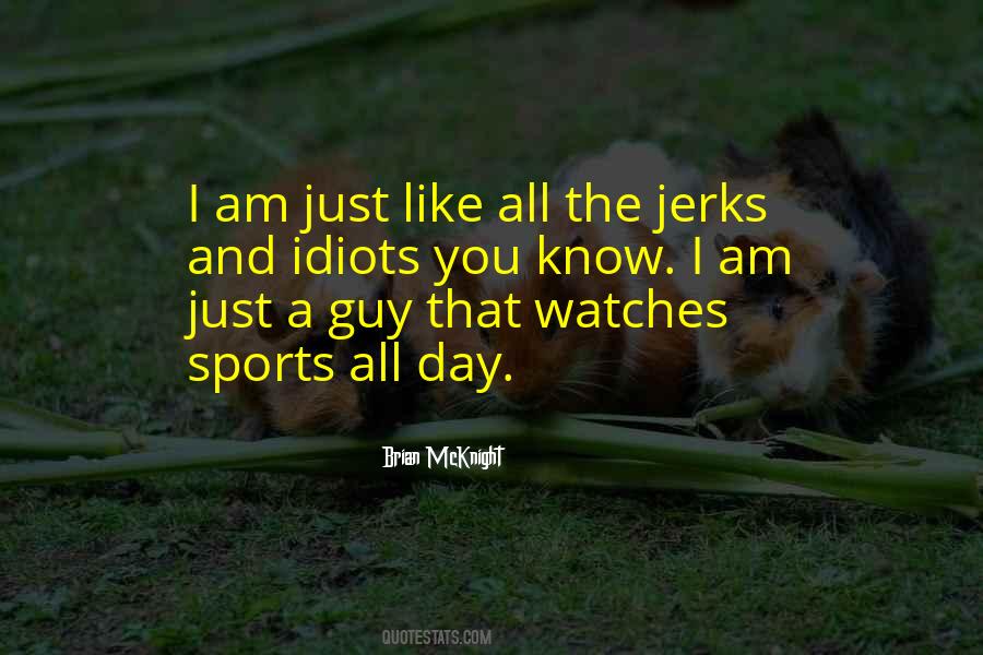 I Am The Guy Quotes #1068126