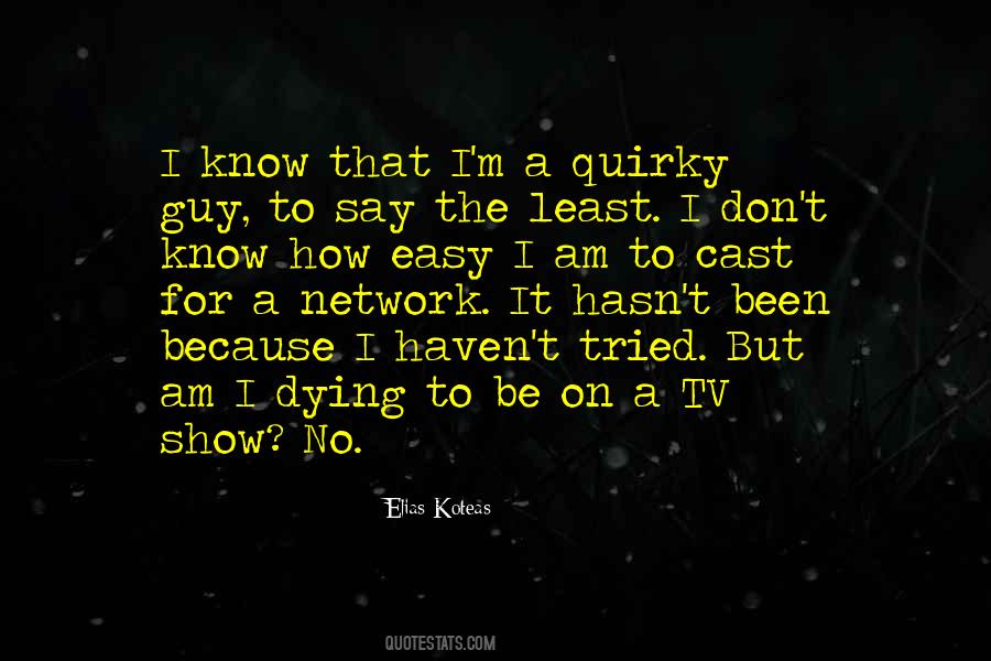 I Am The Guy Quotes #81028