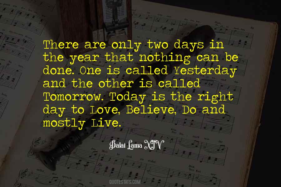 Today Is Only One Day Quotes #1794421