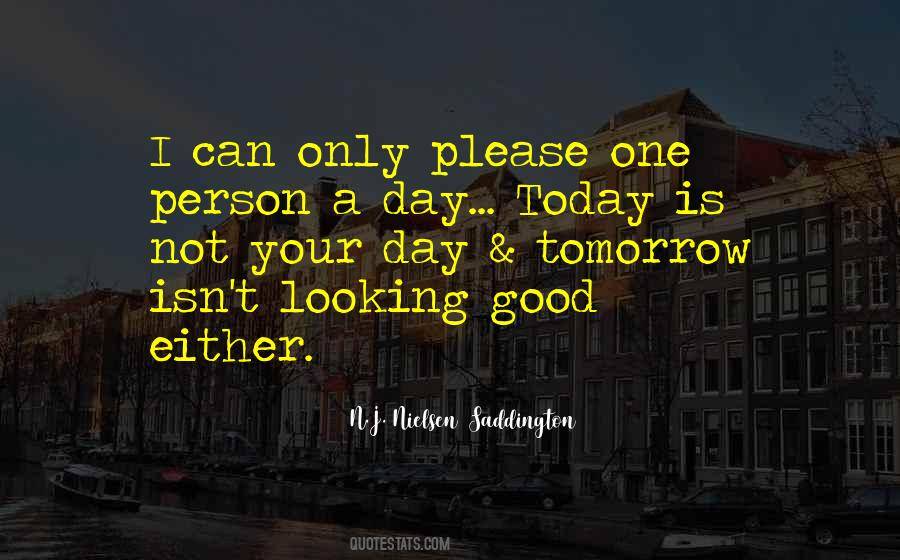 Today Is Only One Day Quotes #329137