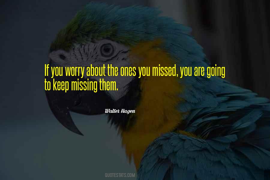 Keep Missing Them Quotes #1831136