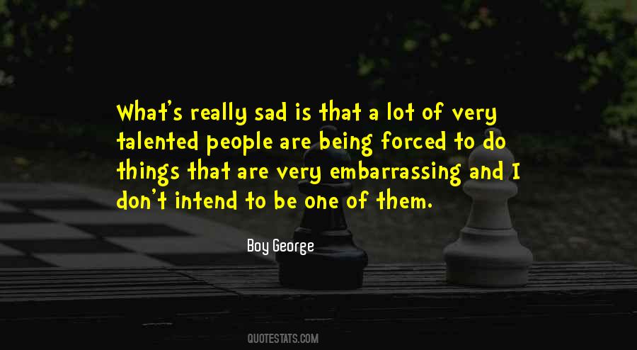 Quotes About Being Very Sad #172152