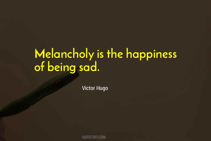 Quotes About Being Very Sad #28672