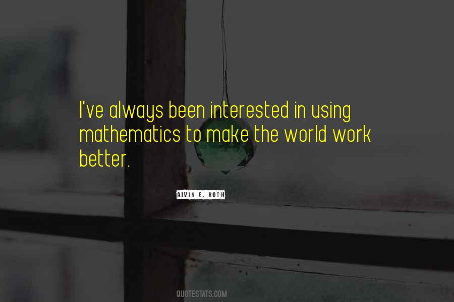 Mathematics For A Better World Quotes #1847668 Mathematics For A Better World Quotes #1847668