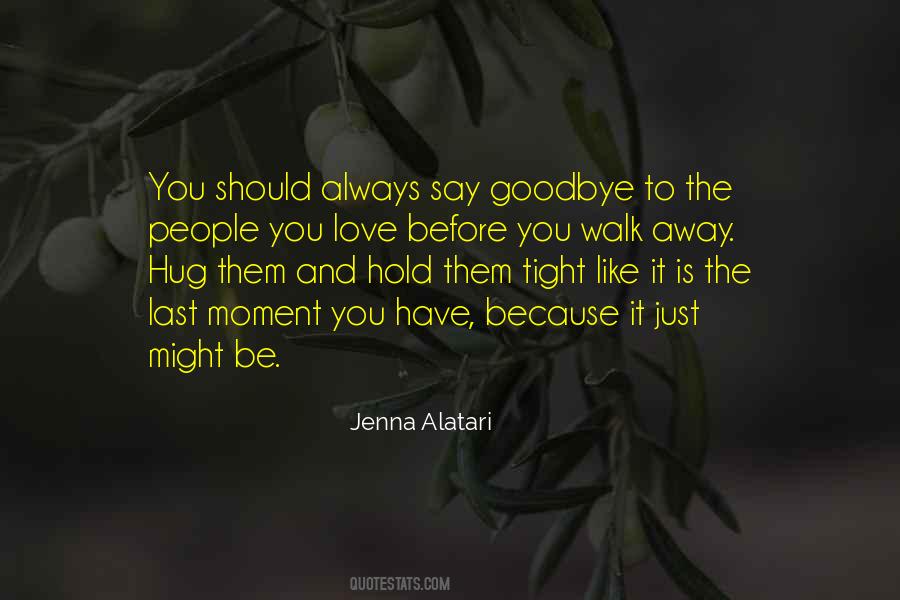 Love And Goodbye Quotes #1860358