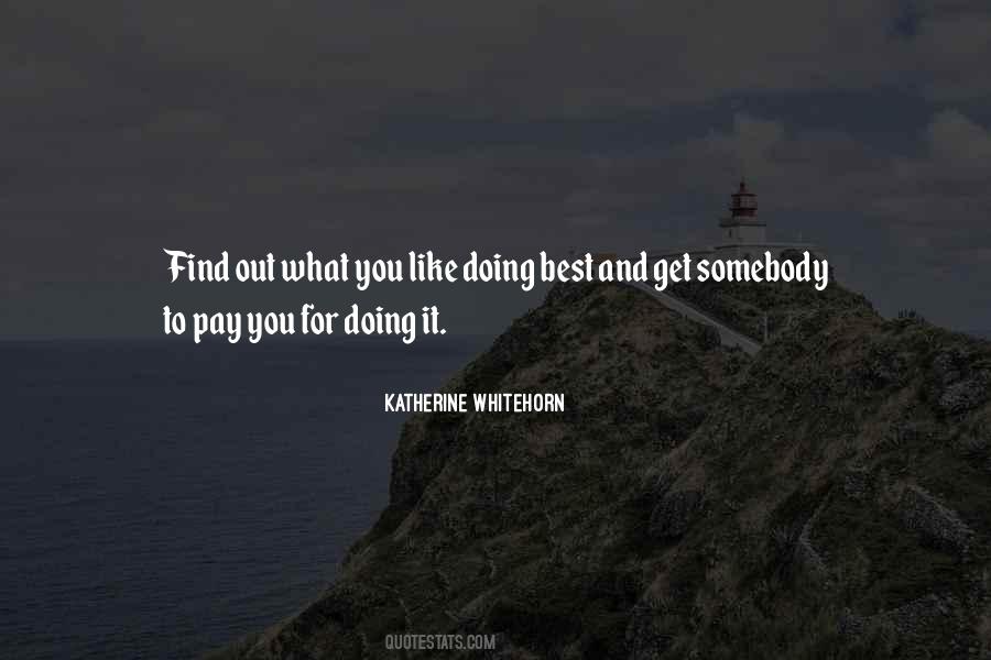 What You Like Doing Quotes #1269003