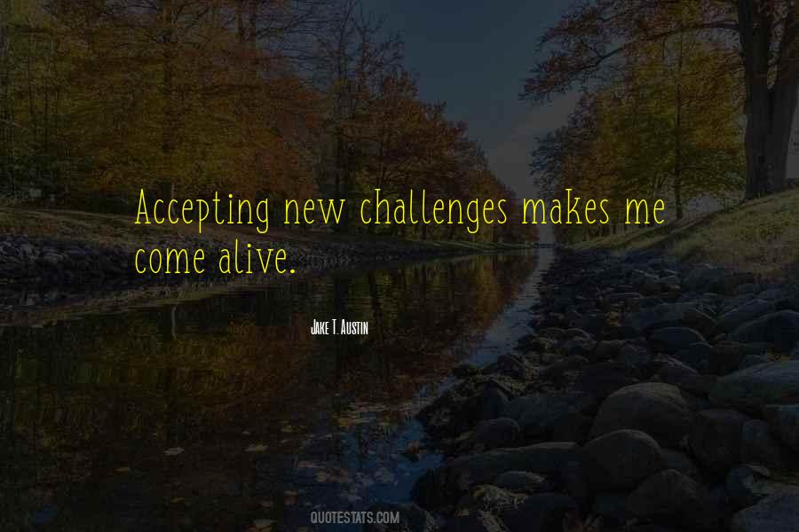 Accepting New Challenges Quotes #573242