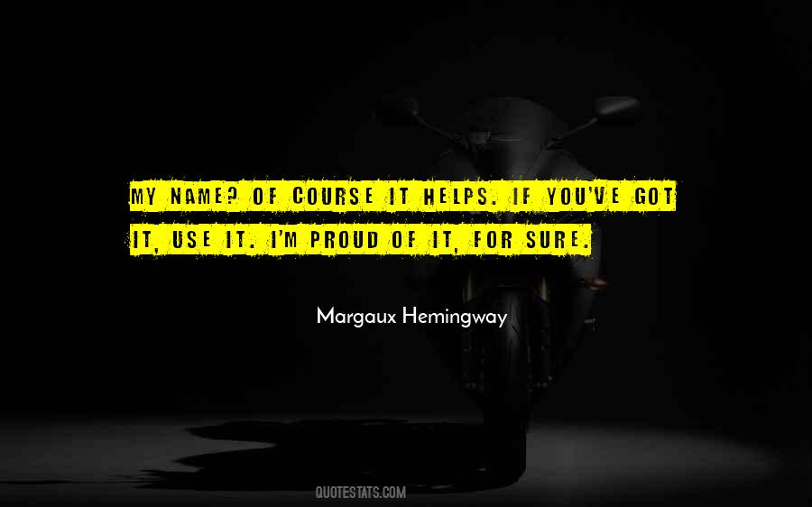 Be Proud Of Your Name Quotes #1691912