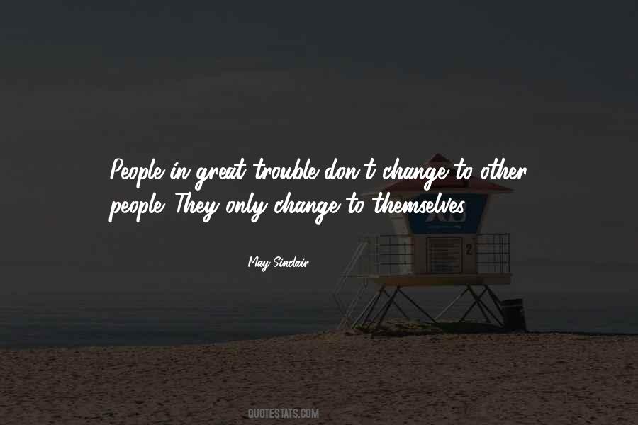 Dont Let Others Change You Quotes #362870