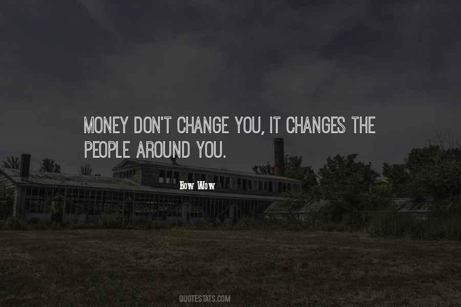 Dont Let Others Change You Quotes #453622
