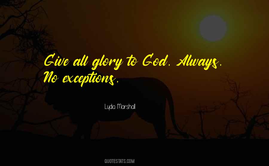Give God Glory Quotes #1250993