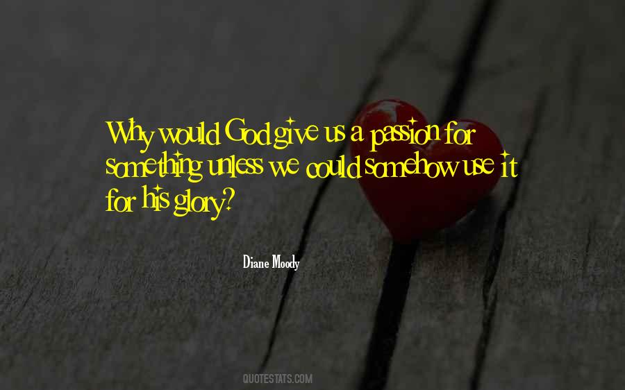 Give God Glory Quotes #312987
