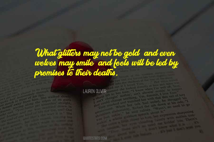 All That Is Gold Does Not Glitter Quotes #1832563