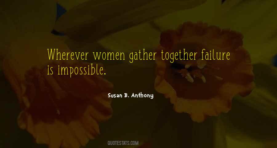 Failure Is Impossible Susan B Anthony Quotes #141379