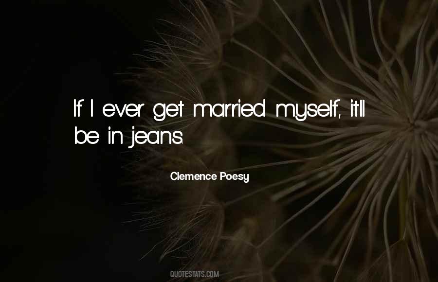 If I Ever Get Married Quotes #599181