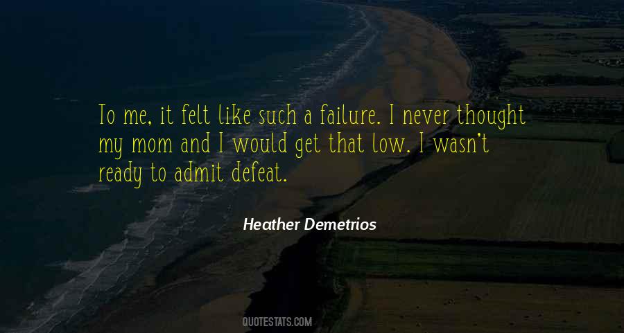 Sometimes You Have To Admit Defeat Quotes #251619
