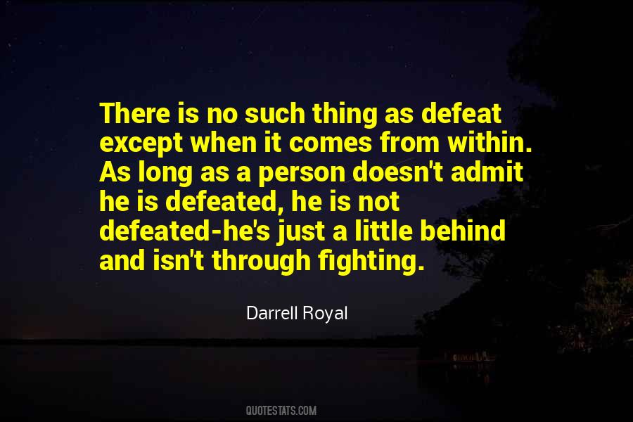 Sometimes You Have To Admit Defeat Quotes #639323