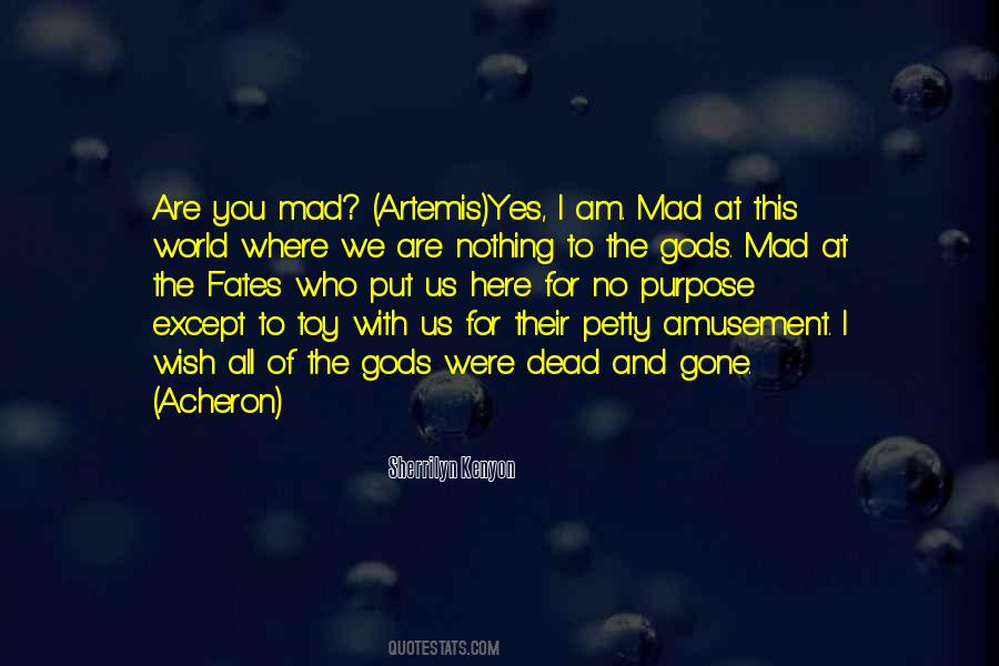 Yes I Am Mad Quotes #1142445