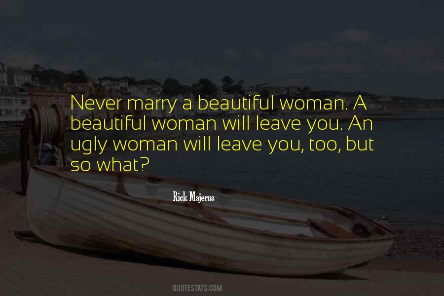 Never Marry A Woman Quotes #143038