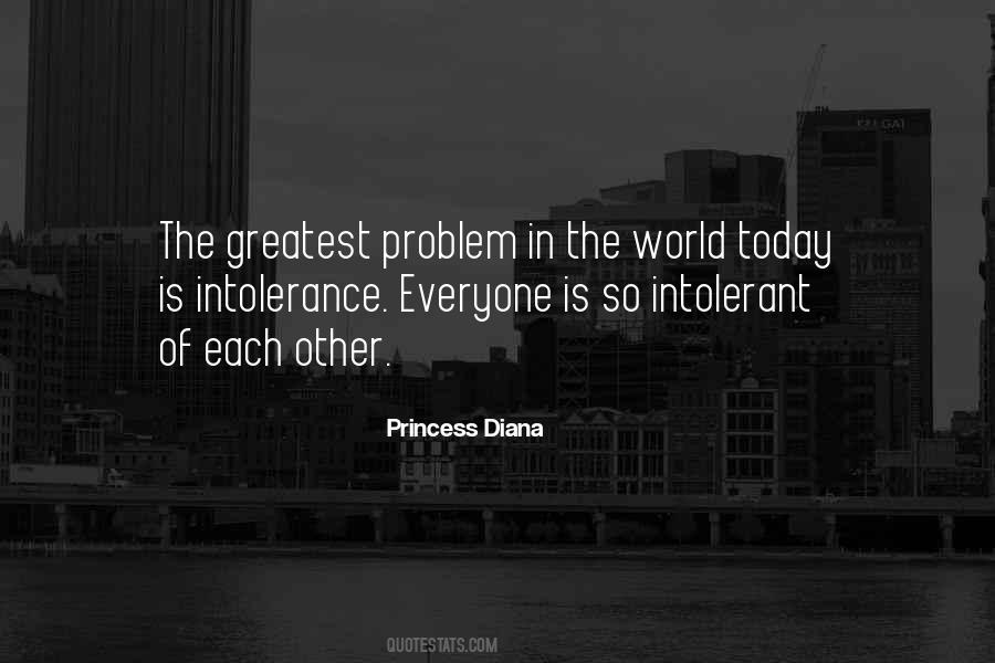 The Problem With The World Today Quotes #1699389