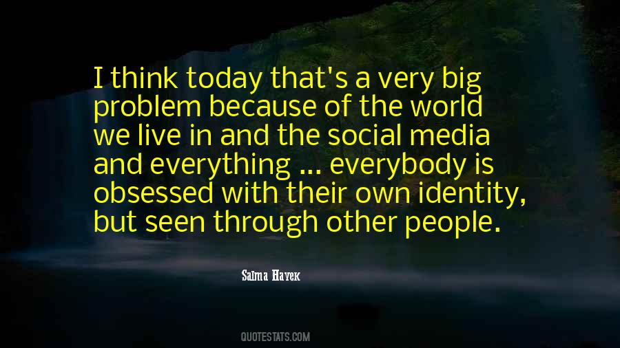 The Problem With The World Today Quotes #397040