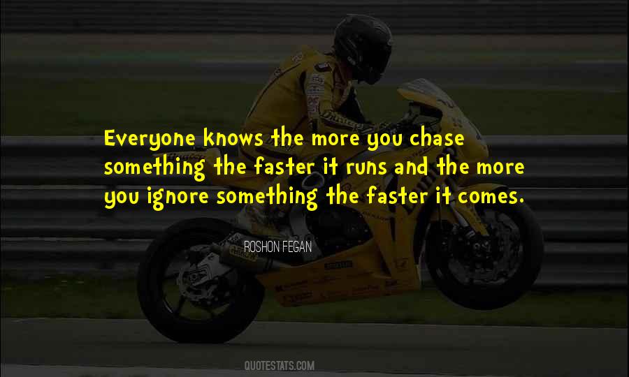 More You Chase It Quotes #1005119