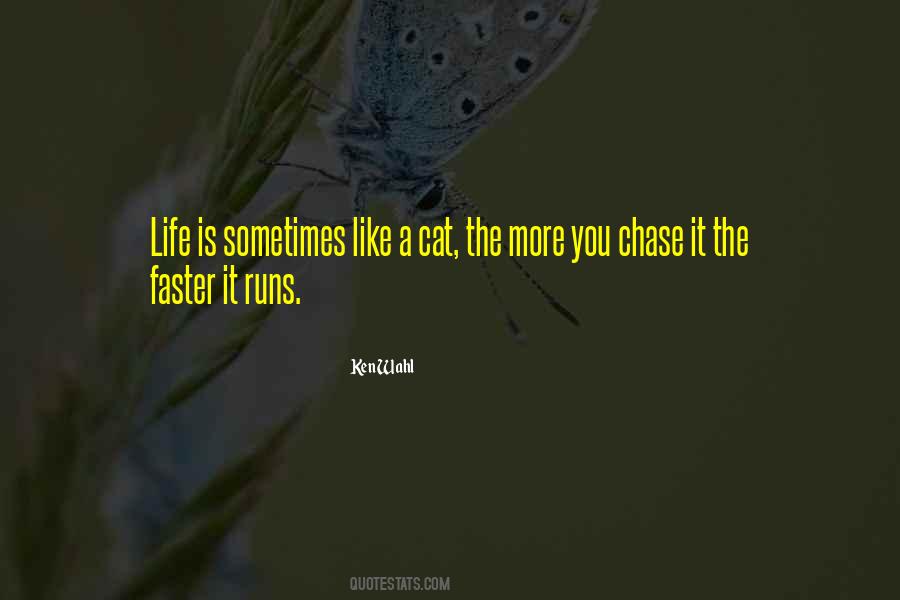 More You Chase It Quotes #1299053